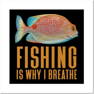 Fishing Is Why I Breathe - Funny Fishing Posters and Art